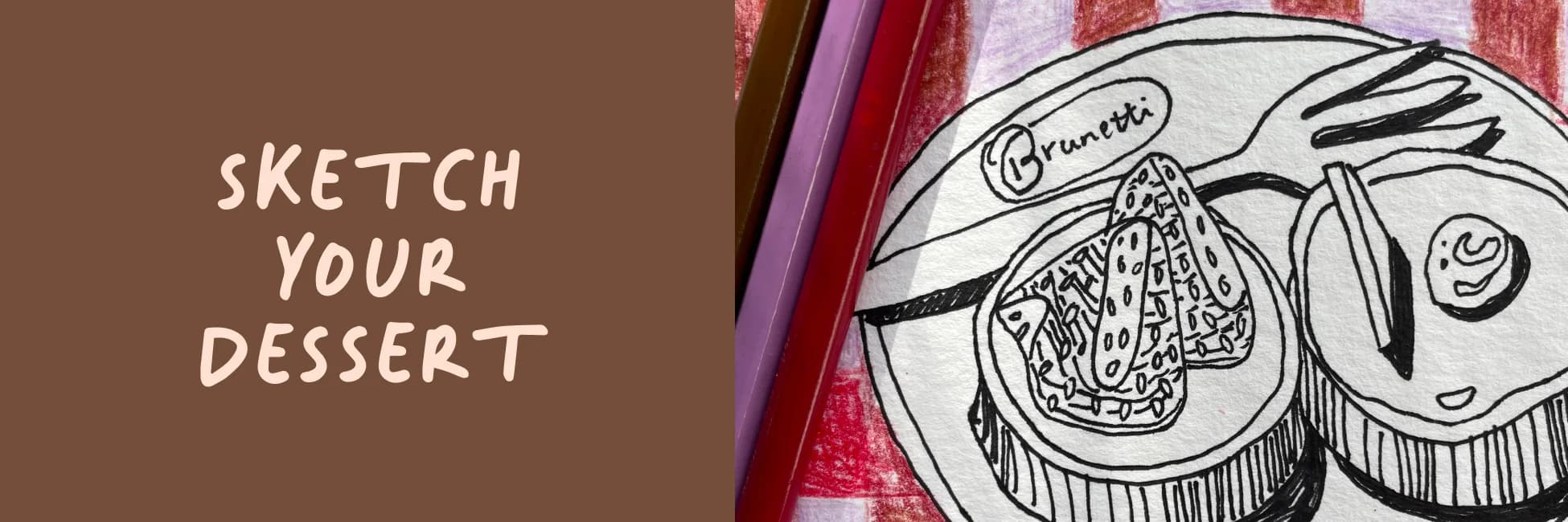 Sketch Your Dessert at Brunetti's